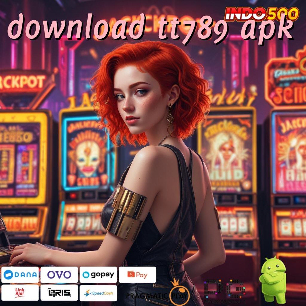 DOWNLOAD TT789 APK Pemimpin Pertama APK Slot Digital Dengan Uang Riil