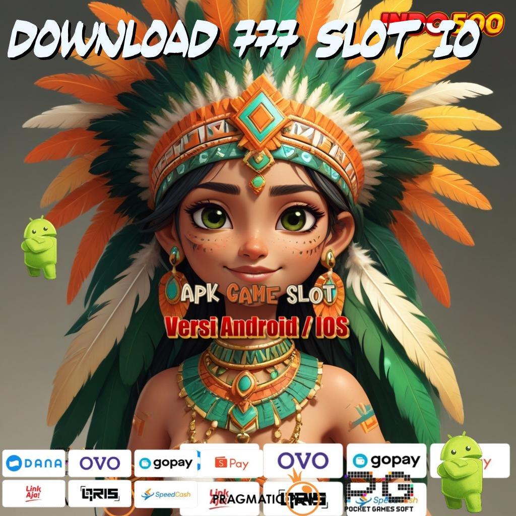 DOWNLOAD 777 SLOT IO Versi Baru Mesin RTP Unggul