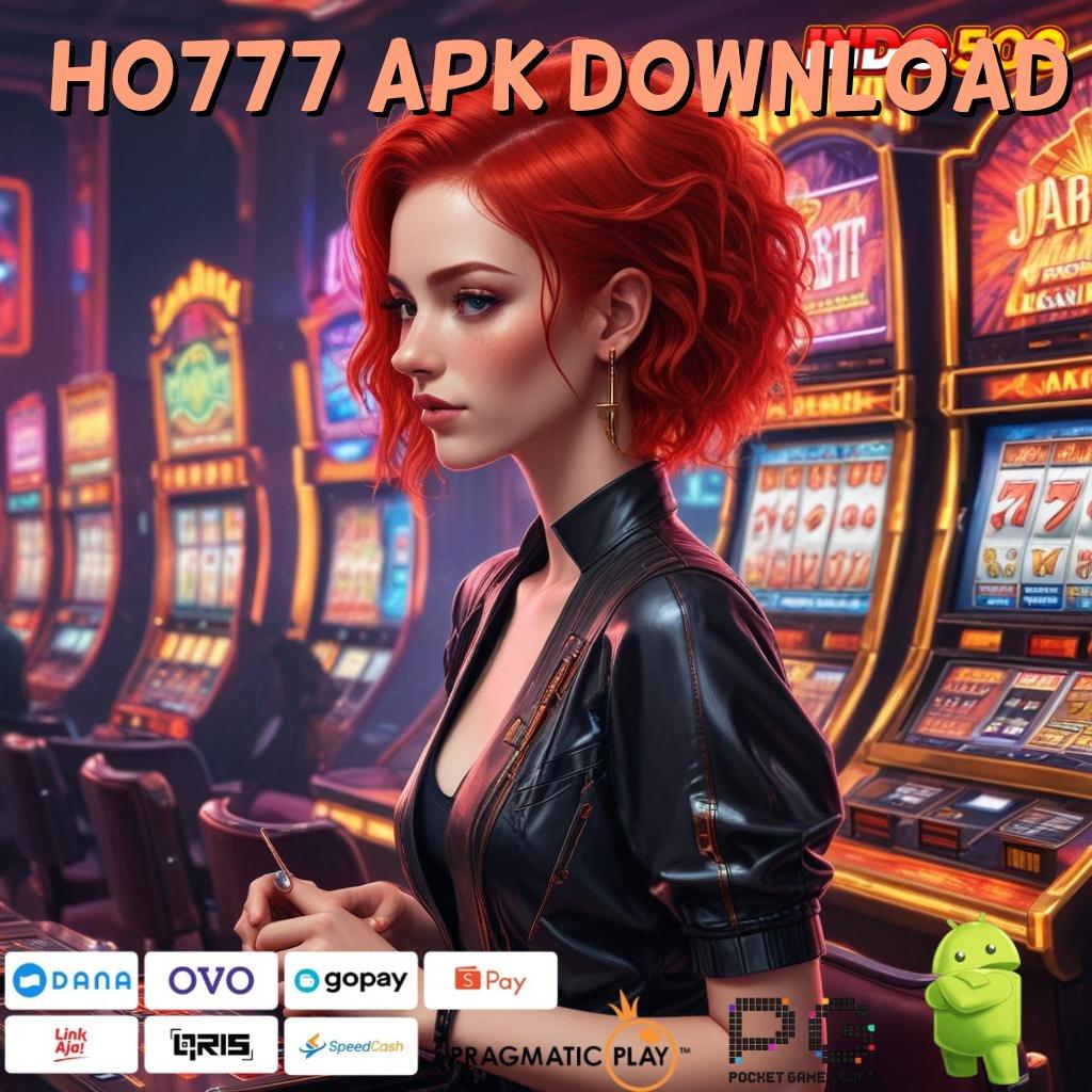 HO777 APK DOWNLOAD Spin Anti Kalah Bonus Mega Besar Tanpa Risiko