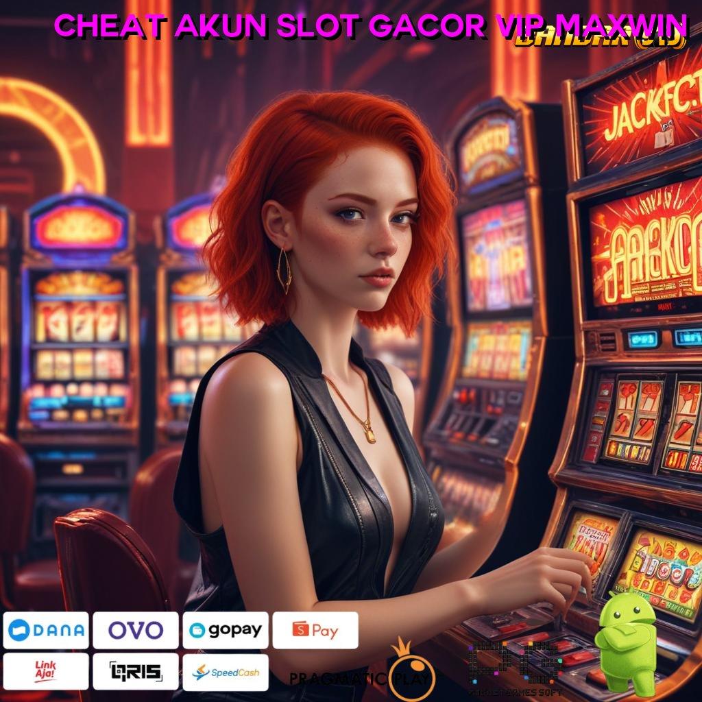 CHEAT AKUN SLOT GACOR VIP MAXWIN > Aplikasi Android Jackpot Mudah Didapat