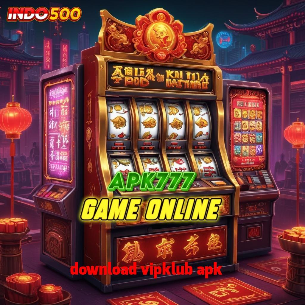 DOWNLOAD VIPKLUB APK mesin untung gila setiap putaran