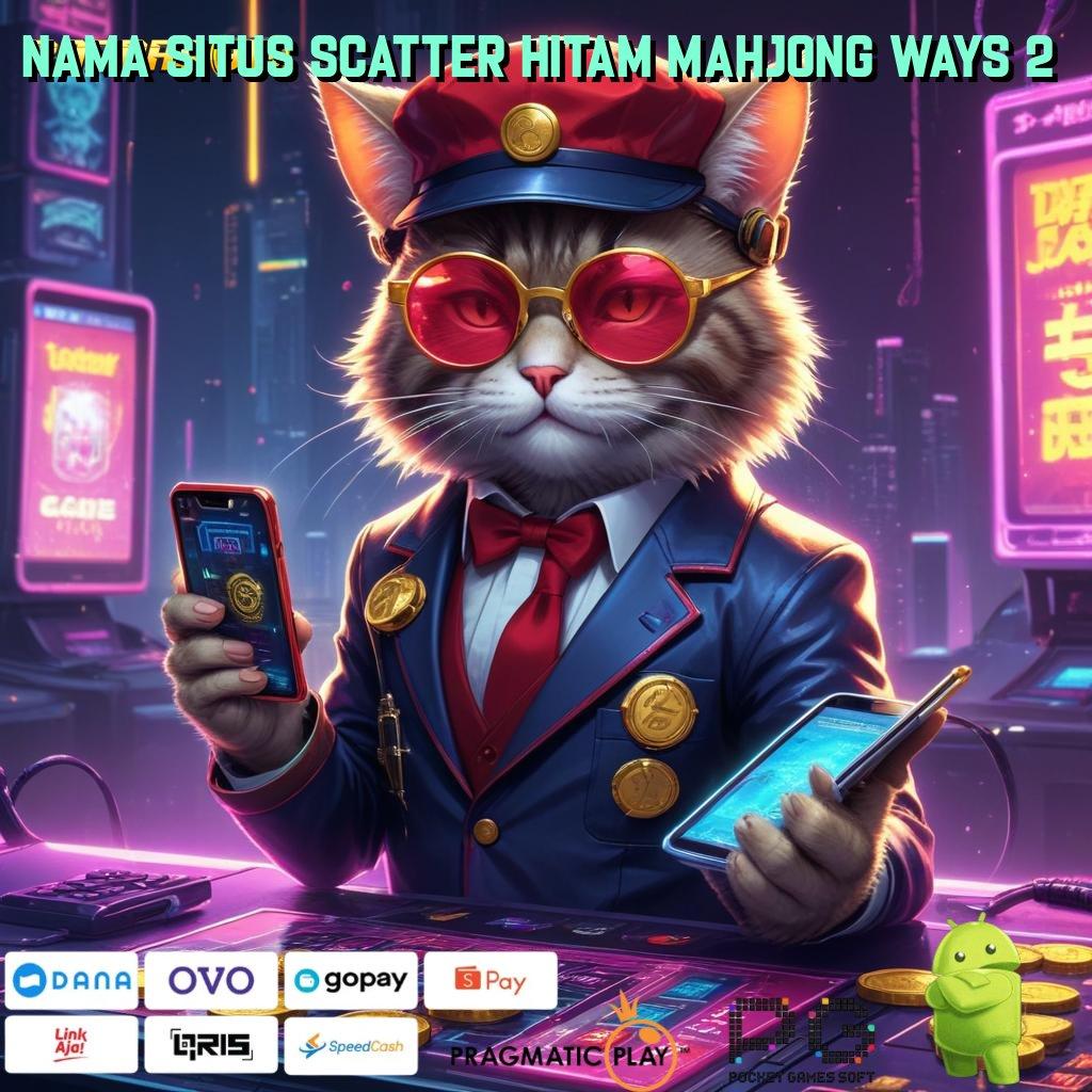 NAMA SITUS SCATTER HITAM MAHJONG WAYS 2 # Raih Maxwin Permainan Teknologi Mahasiswa