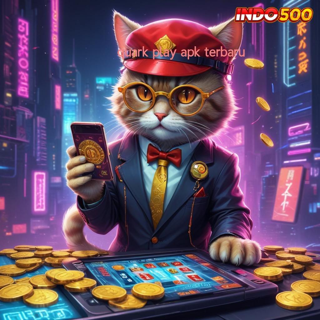 QUARK PLAY APK TERBARU ⚌ Zona Relasi Mesin Slot untuk Cuan Setiap Hari