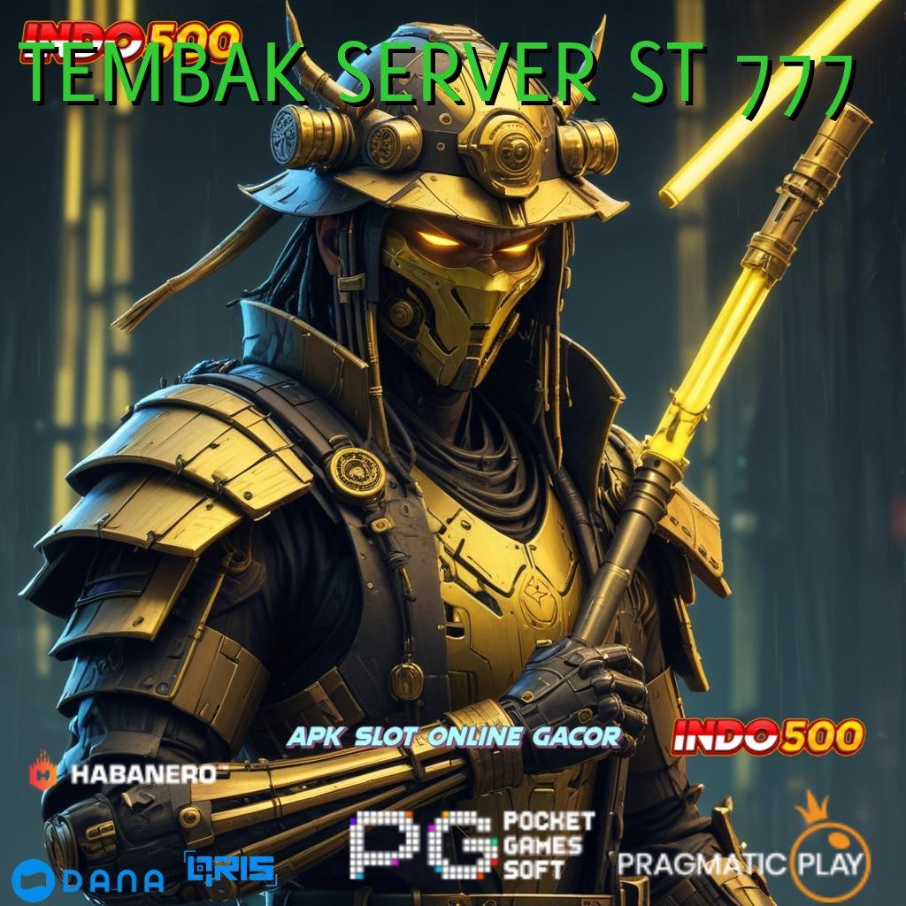 TEMBAK SERVER ST 777 ⚡ Versi Terbaru Android iOS RTP Landasan