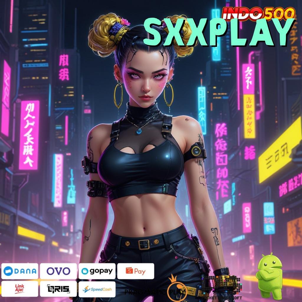 SXXPLAY Dinamis Pola Baru Akun dengan Proses Unggul