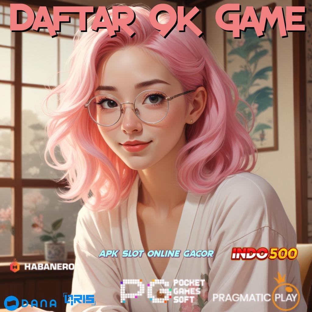 Daftar 9k Game