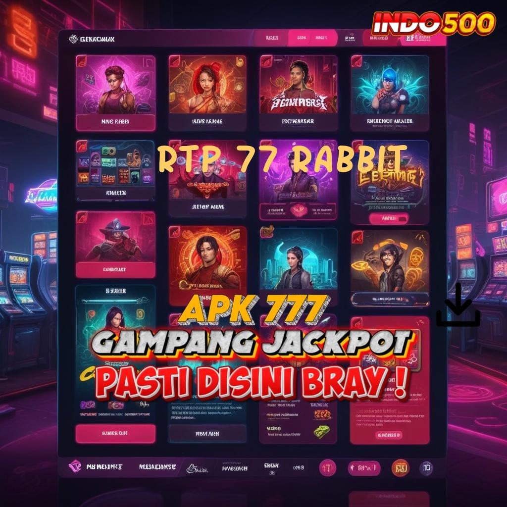 RTP 77 RABBIT , win terus