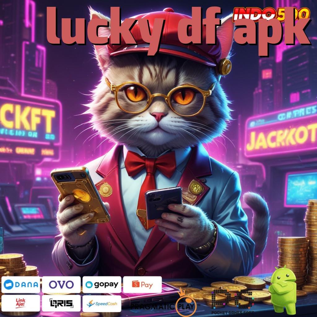 LUCKY DF APK mesin slot kaya kilat langsung pecah rekor