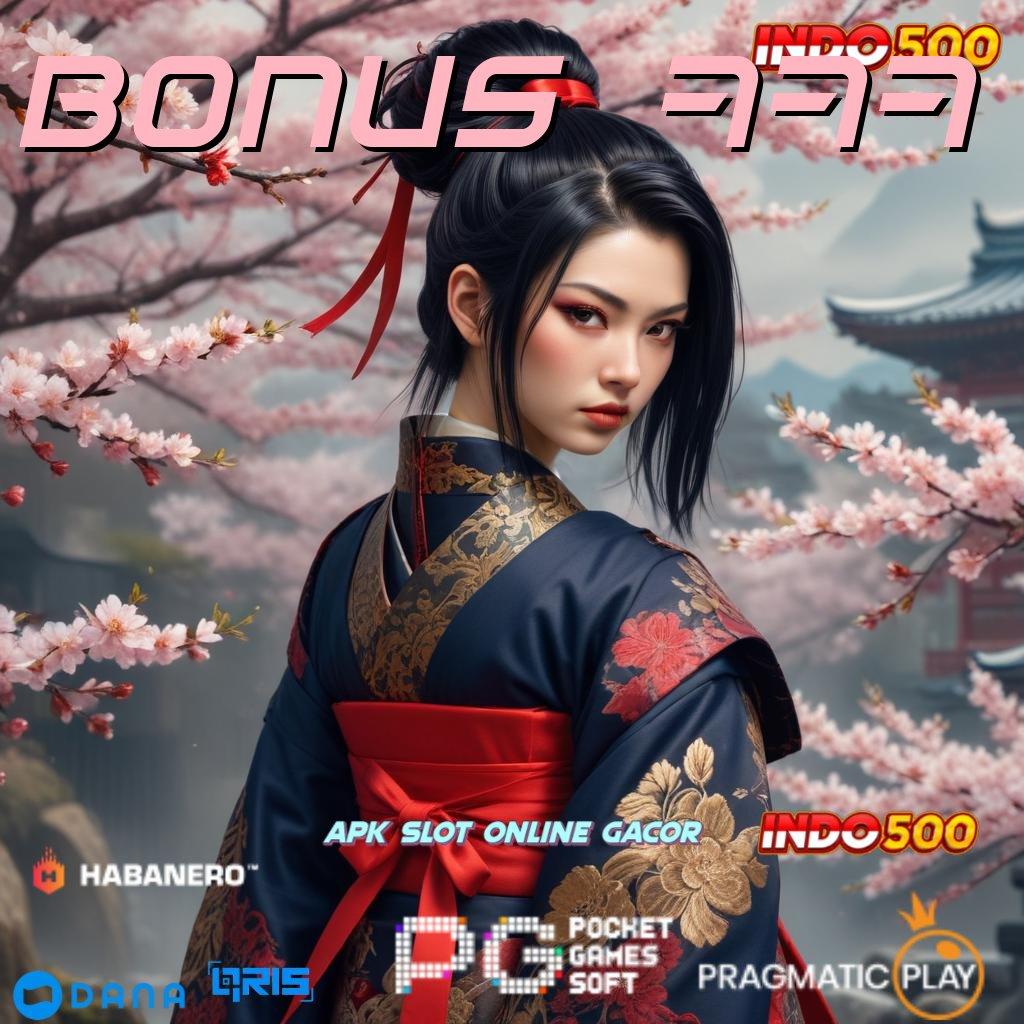 BONUS 777 > Event Android iOS Bonus Besar Basis