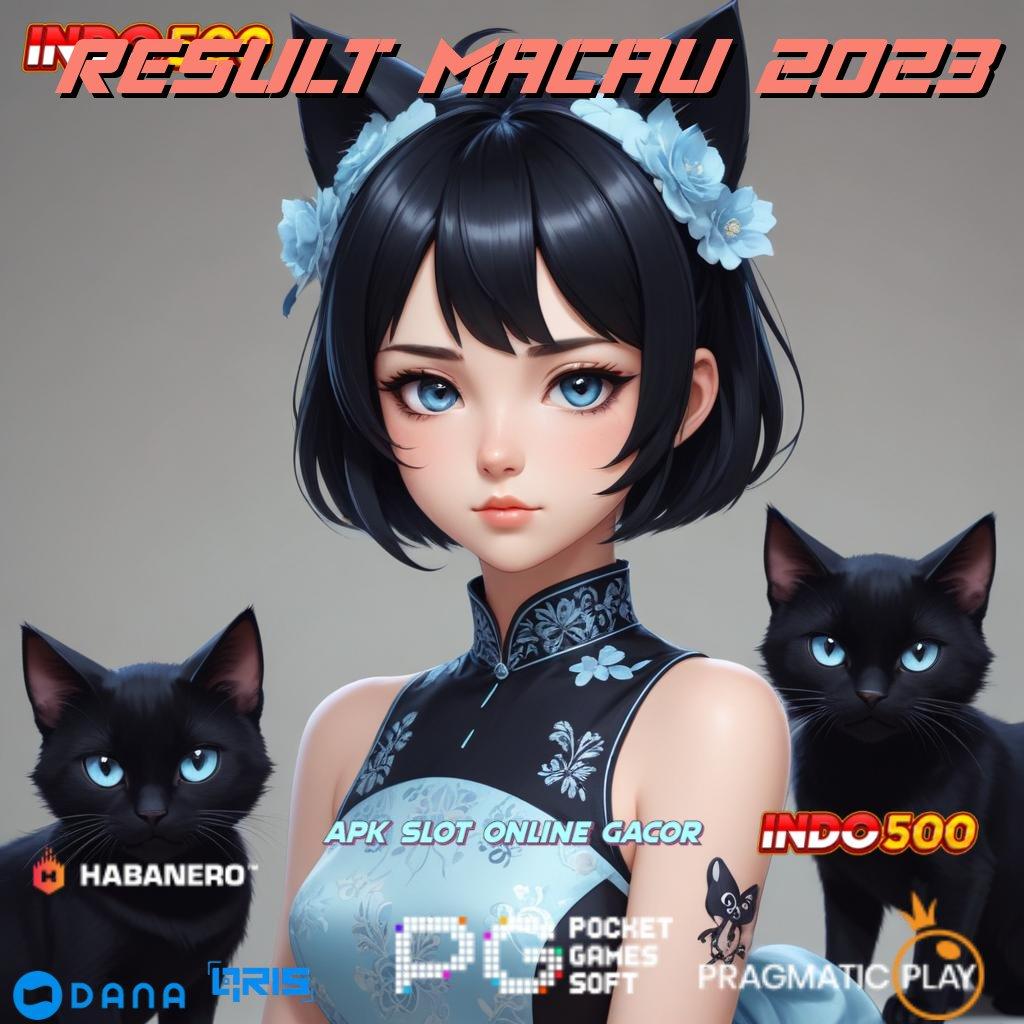 RESULT MACAU 2023 → Event Android iOS Bonus Besar Terminal