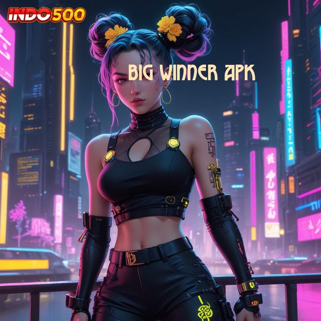 BIG WINNER APK Peluang Mega Jackpot Unduh dan Mulai Sekarang!