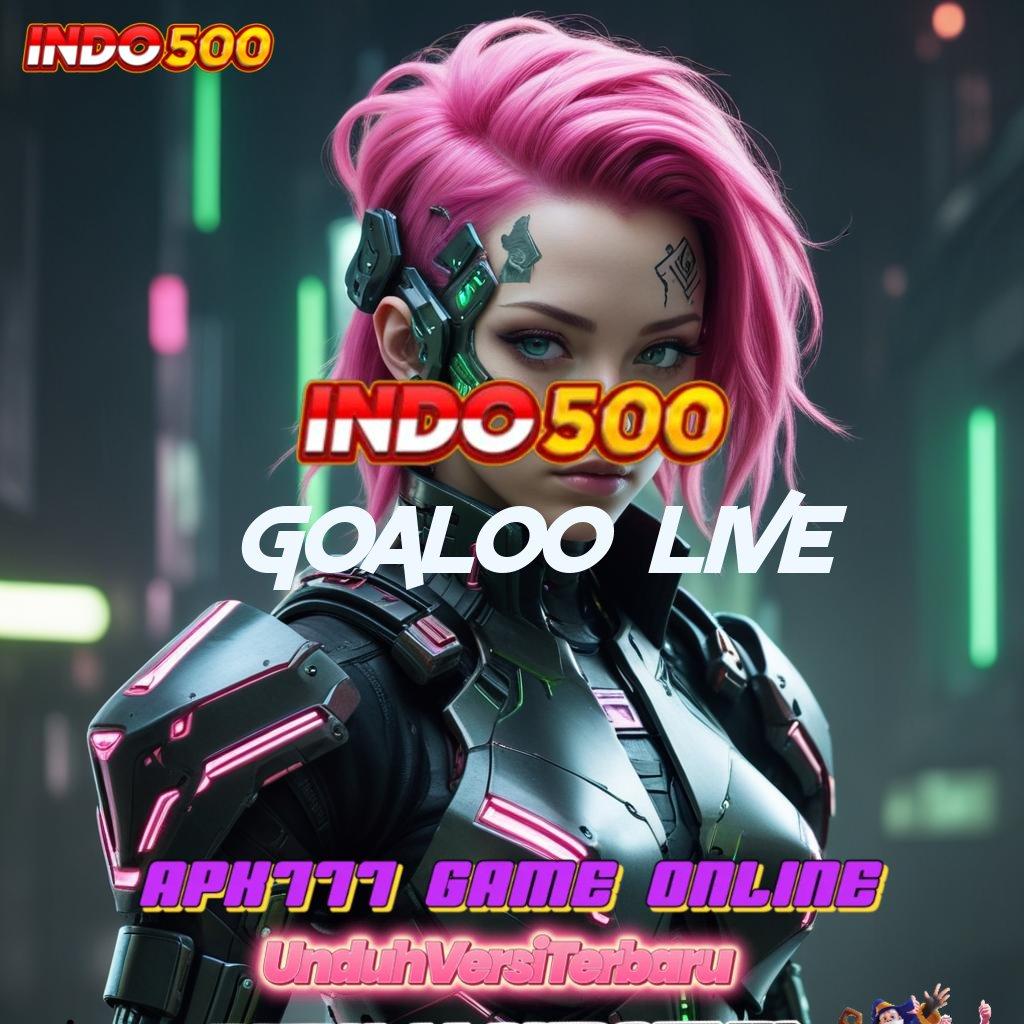 GOALOO LIVE ✅ Event Seru Dengan Bonus Deposit Tanpa Ribet