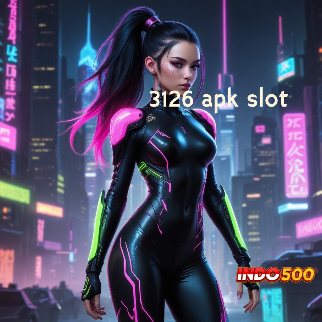 3126 APK SLOT ↦ sudah dijamin kaya