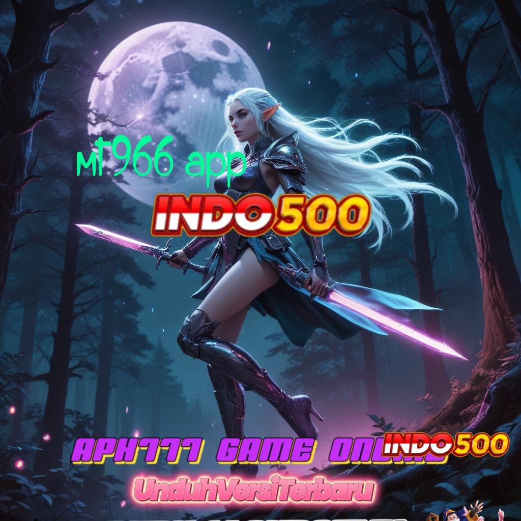 MT966 APP 👉 Meraih Prestasi Bonus Tiap Putaran Instan