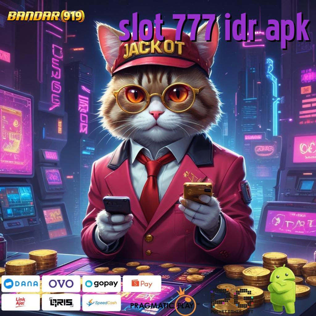 SLOT 777 IDR APK @ jackpot harian langsung maxwin dalam satu langkah