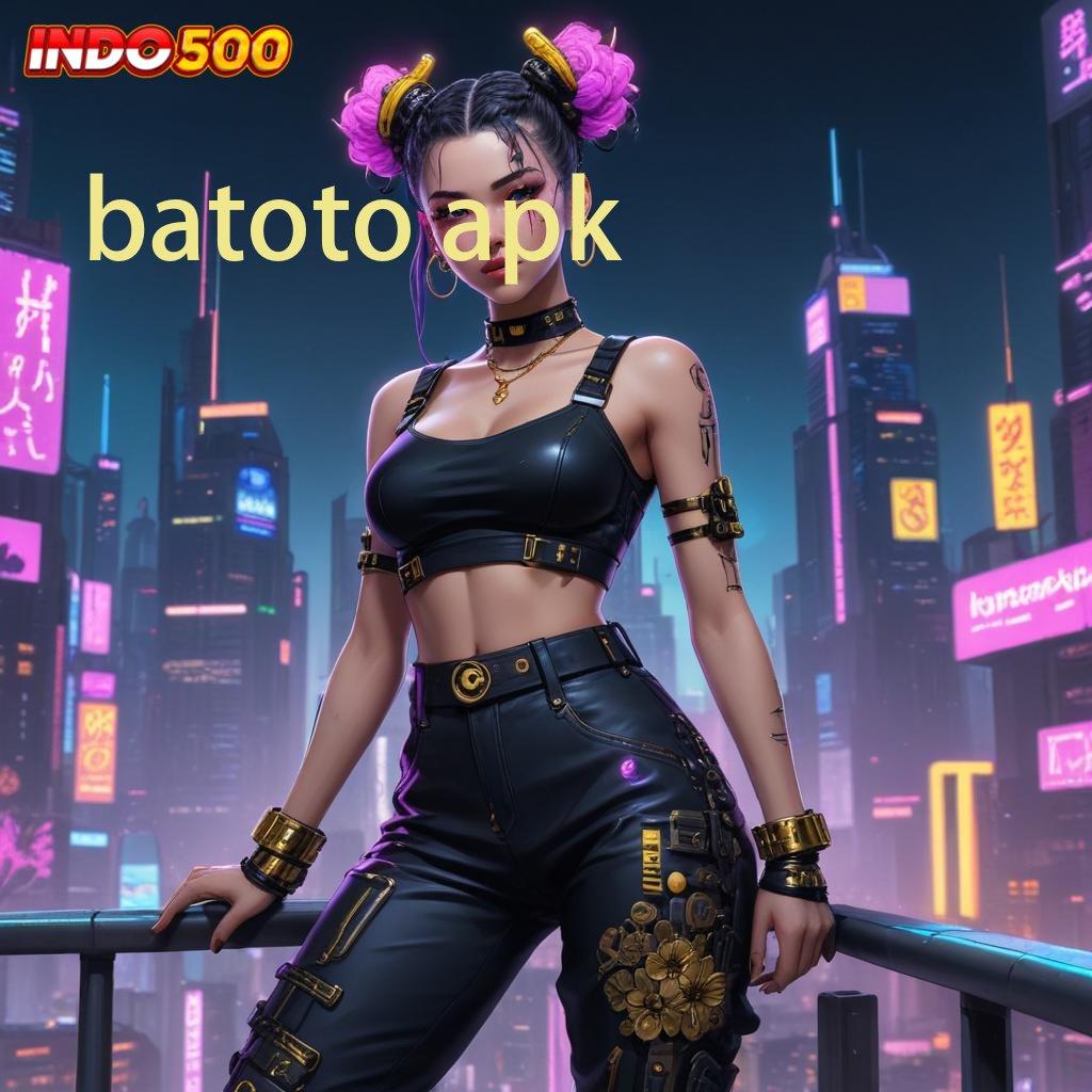 BATOTO APK 🐉 Deposit 5000 100 Bonus Tanpa IP Baru