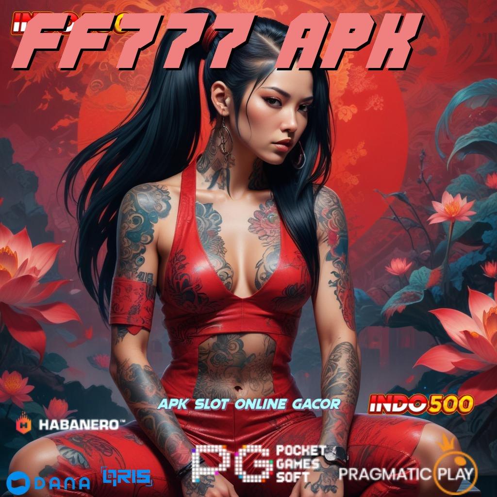 FF777 APK ➤ Anggota Baru Gacor Unggul Game Slot Uang Asli Di Android