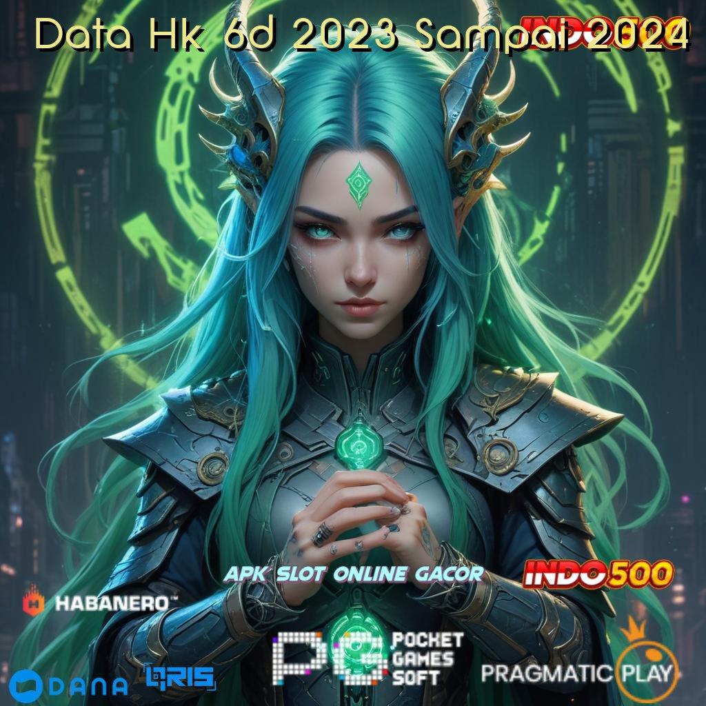 Data Hk 6d 2023 Sampai 2024