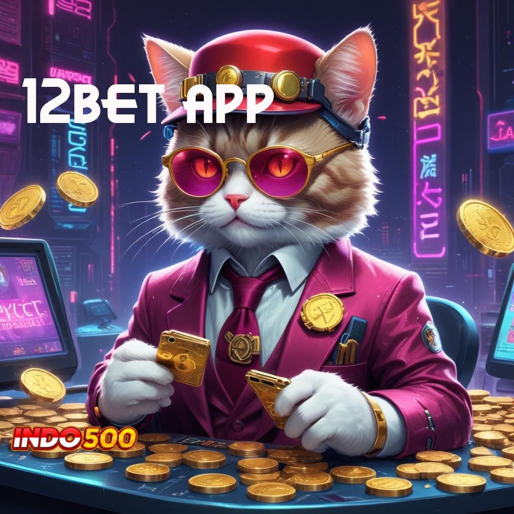 12BET APP panggung ruang kerja titik akses sarana operasional sarana