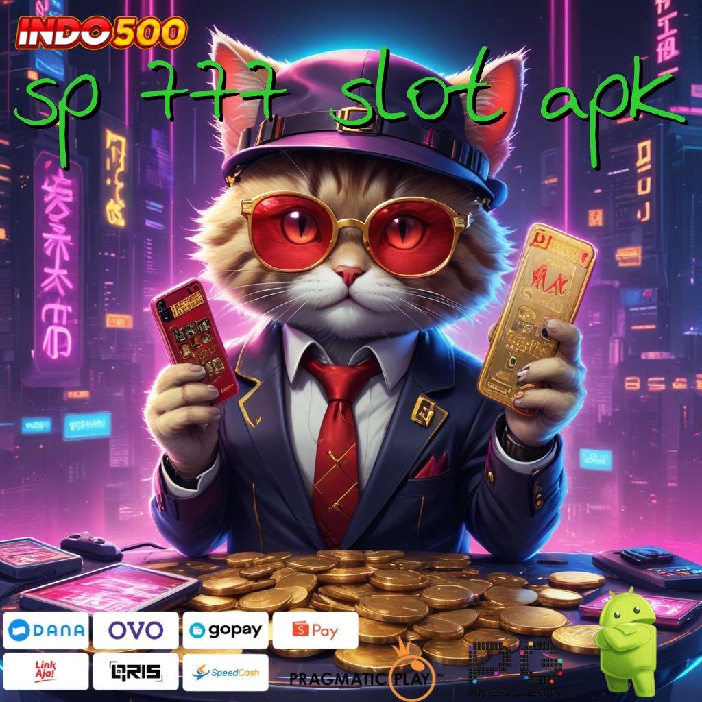 SP 777 SLOT APK tarik tunai lancar terus