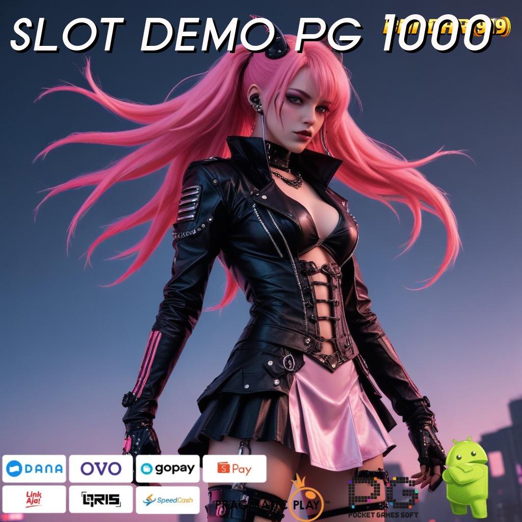 SLOT DEMO PG 1000 : slot 5 ribu hanya untuk pejuang cuan!