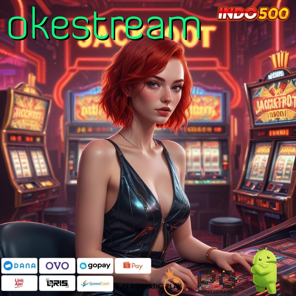 OKESTREAM Model Gacor Menang Tanpa Batasan Modal