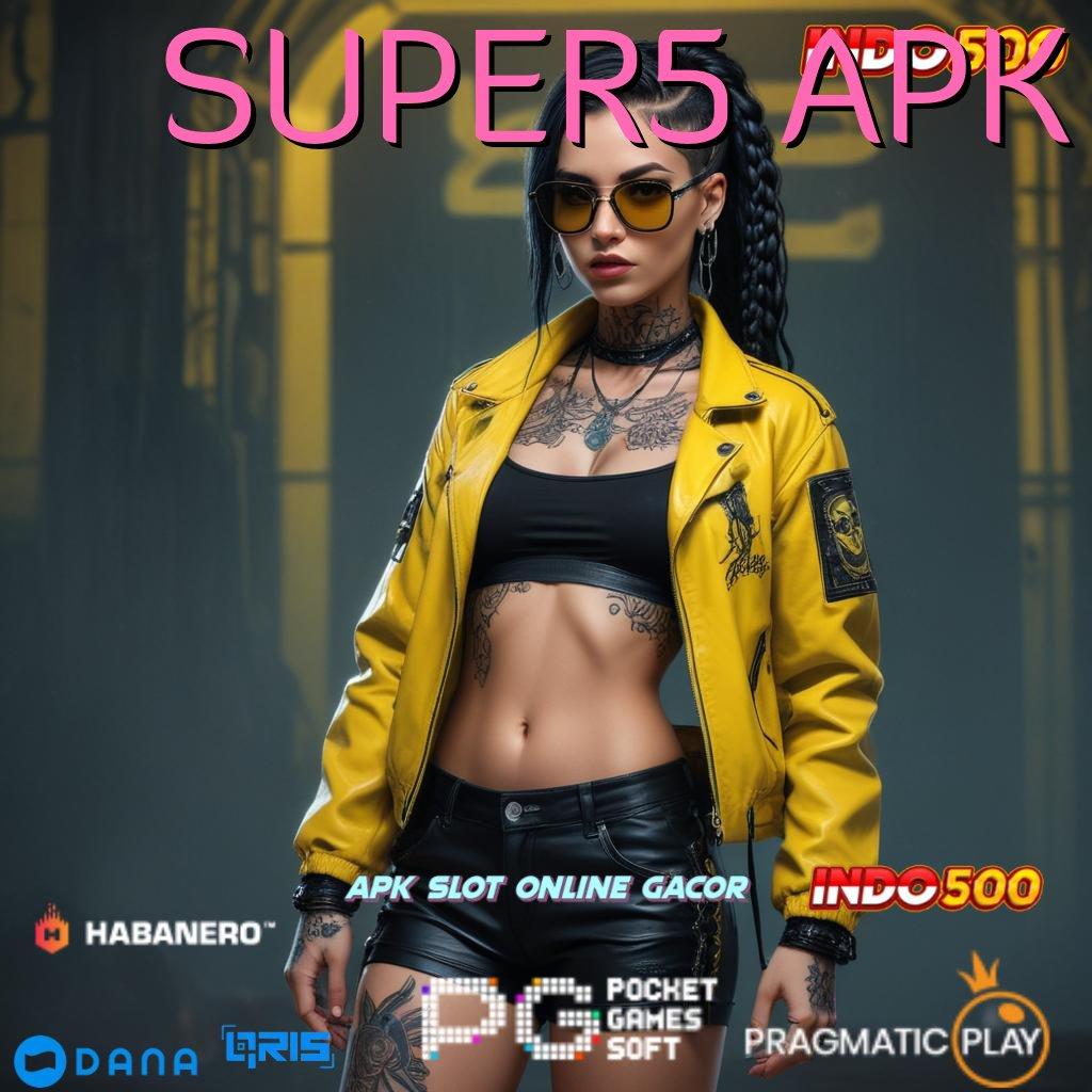 SUPER5 APK ↪ lapangan dasar titik interaksi sistem kerja ruang akses