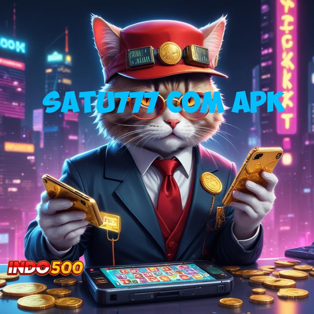 SATU777 COM APK ➳ game modern kerja terkini kerja