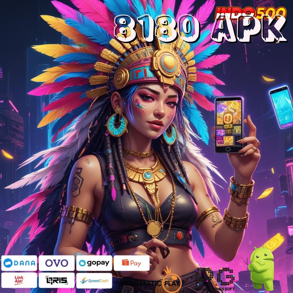 8180 APK Versi Dinamis Mesin Gacor