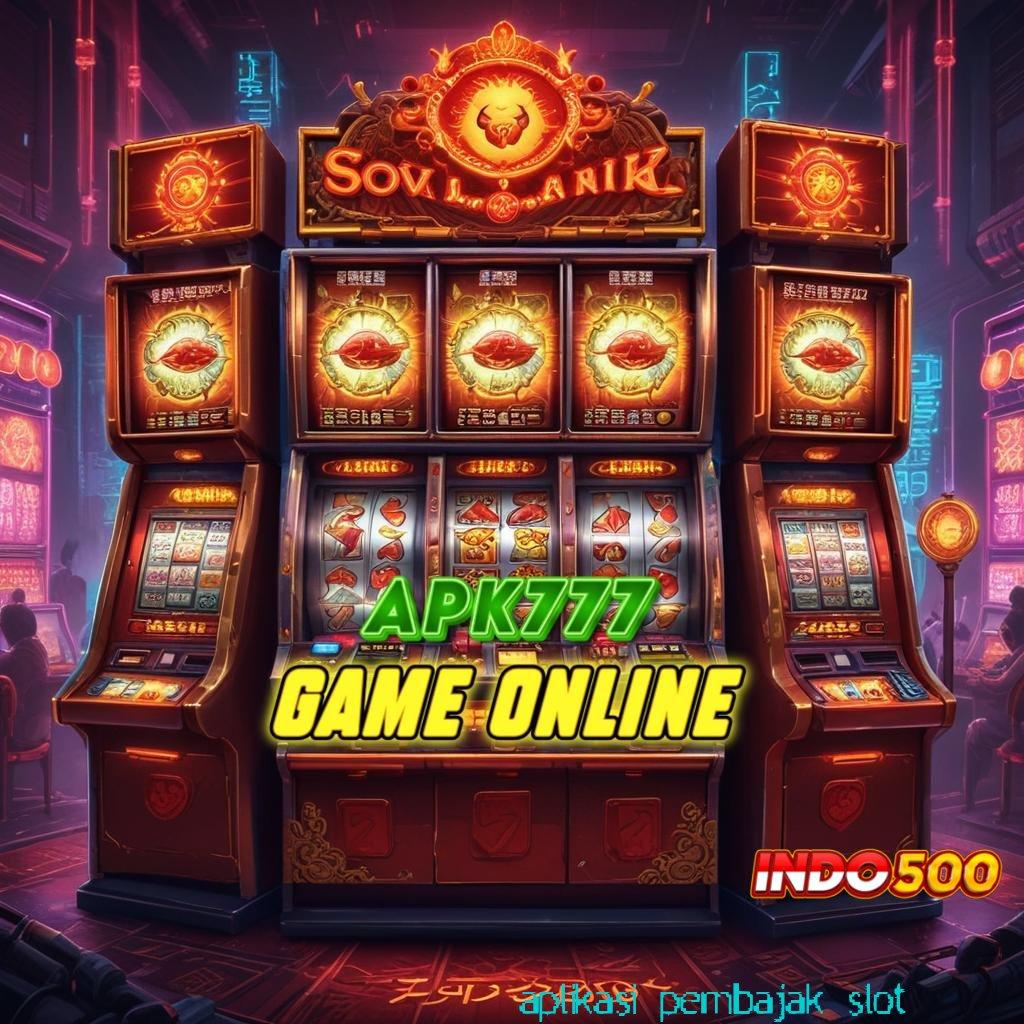 APLIKASI PEMBAJAK SLOT ↦ mesin vip sultan menang besar