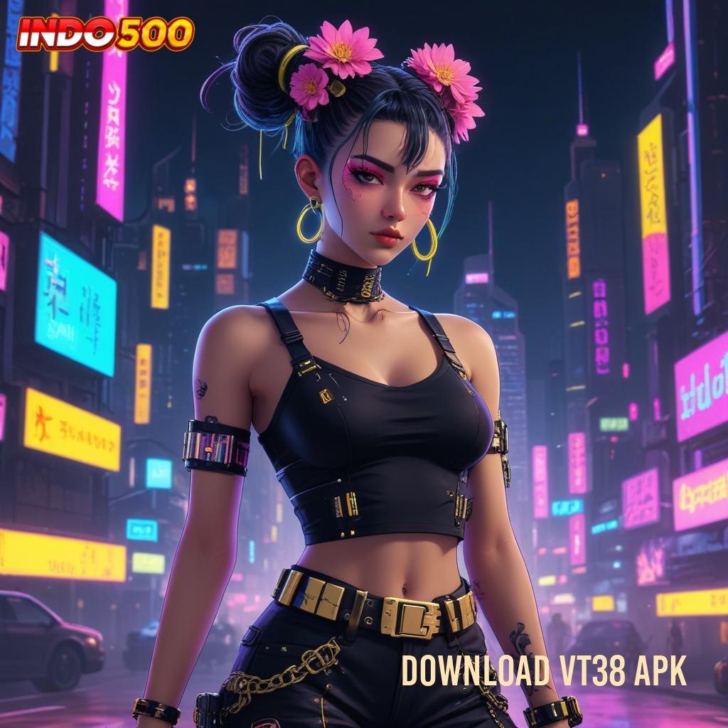 DOWNLOAD VT38 APK ↦ slot payout mengesankan