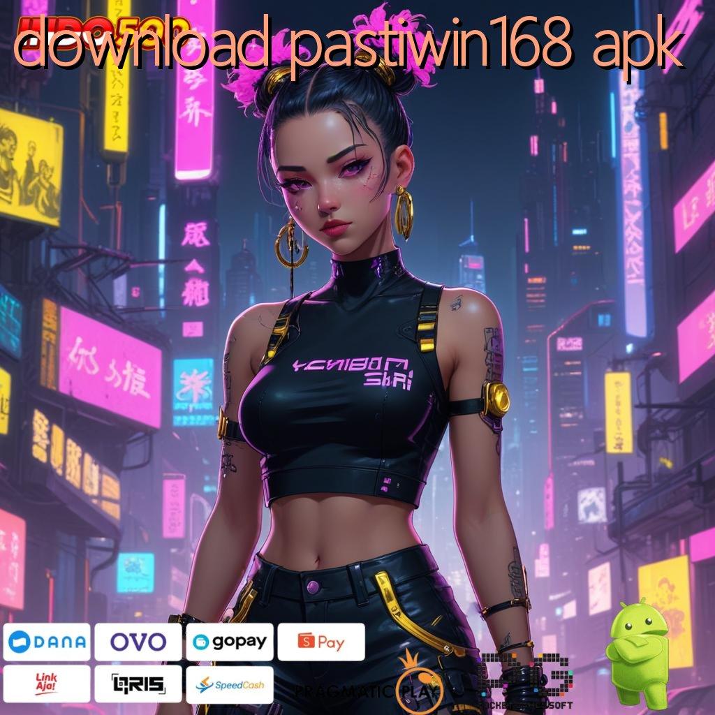 DOWNLOAD PASTIWIN168 APK Kapasitas Gacor Demo Slot Mudah Dimainkan