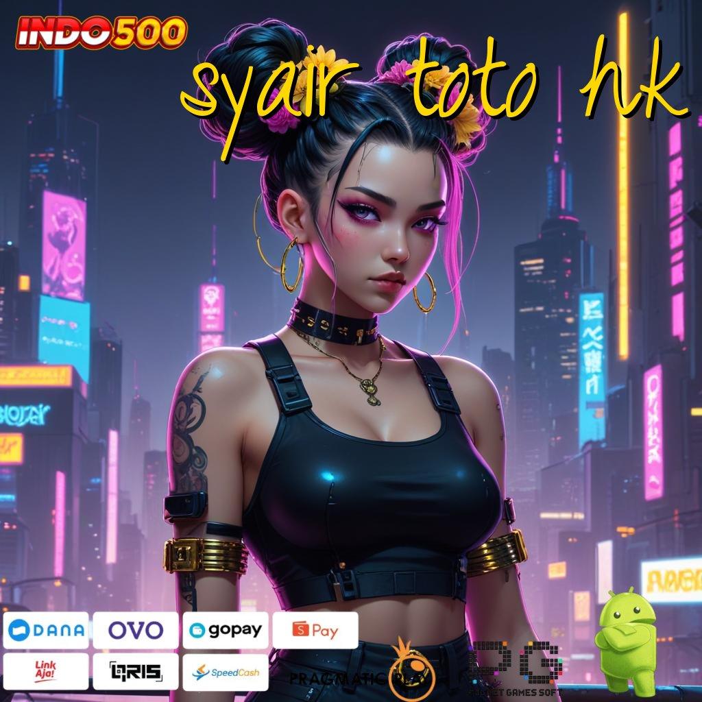 SYAIR TOTO HK E Wallet Deposit Game Slot Android Uang Tunai