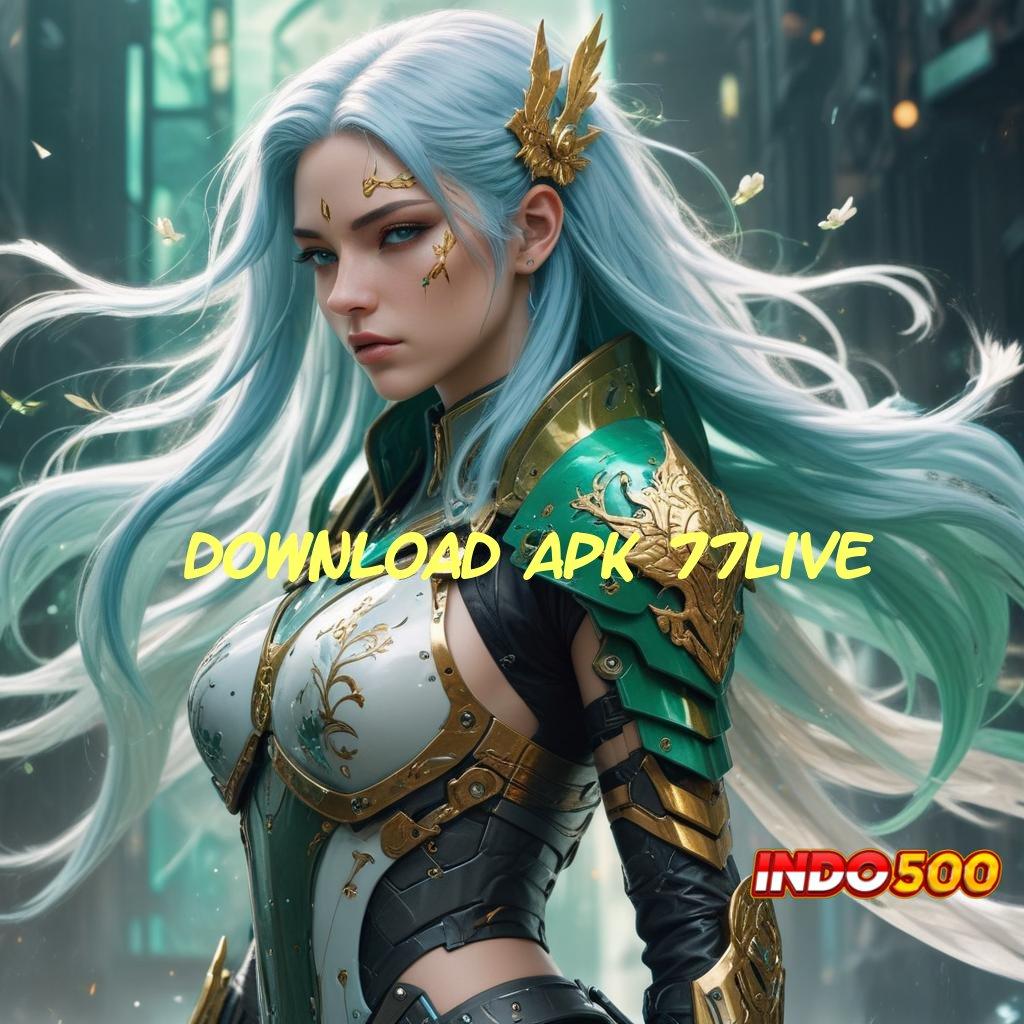 DOWNLOAD APK 77LIVE ✧ Deposit Dana Penerima Komisi