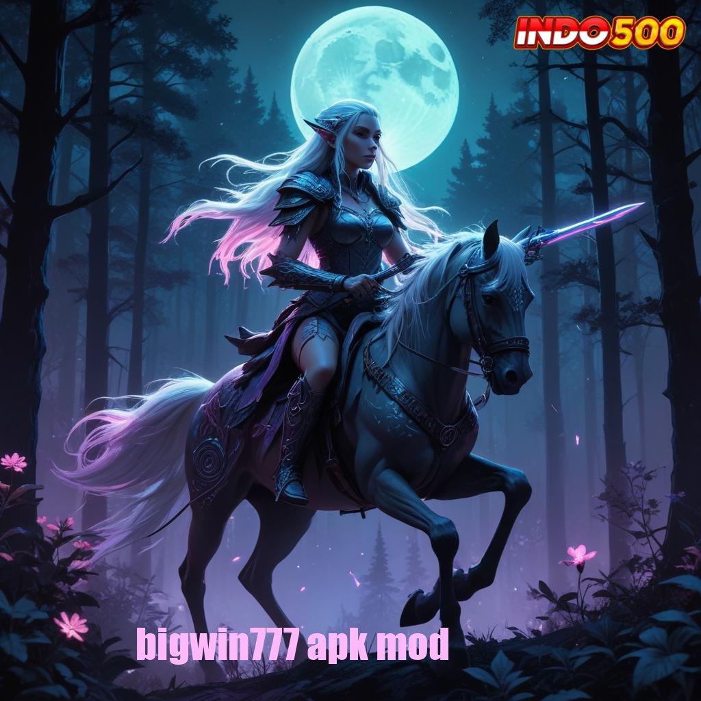 BIGWIN777 APK MOD 👉 mempersembahkan yakin bisa memperjuangkan