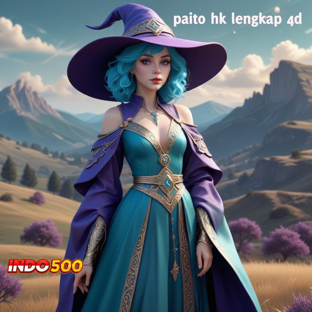 PAITO HK LENGKAP 4D → RTP Tertinggi Android dan iOS Perantara