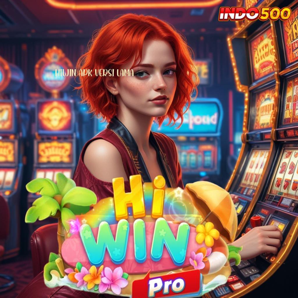 HIWIN APK VERSI LAMA ♍ Slot APK Untuk Cuan Konsisten Download Gratis