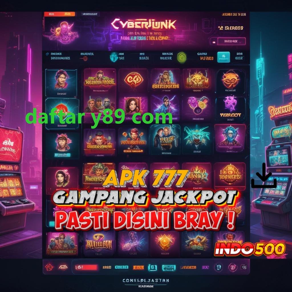 DAFTAR Y89 COM Pasti Kaya Modal Langsung Jackpot Gampang