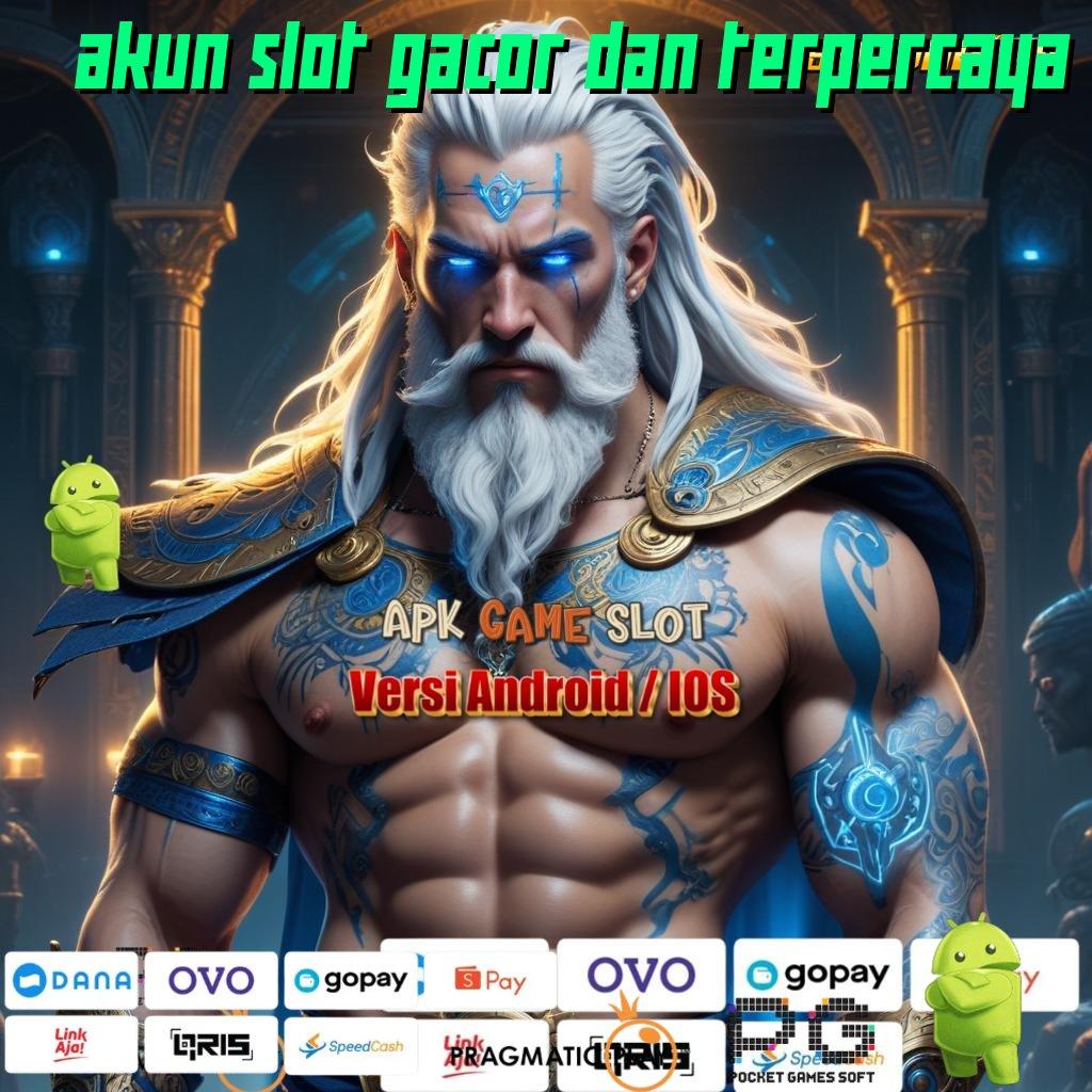 AKUN SLOT GACOR DAN TERPERCAYA > spin beruntung resmi banget sumber valid