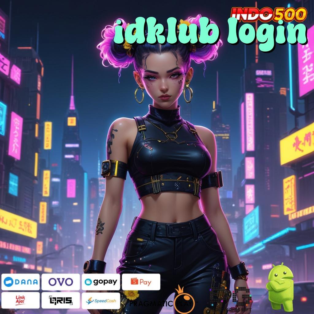 IDKLUB LOGIN spin valid pilihan mesin tanpa rugi