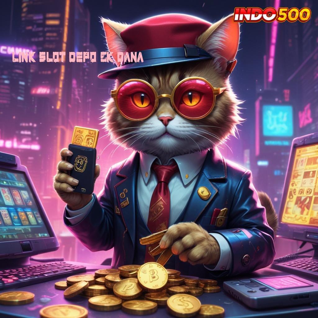 LINK SLOT DEPO 5K DANA ⇏ Pilihan Nomor Satu Terbaik Tanpa Potongan