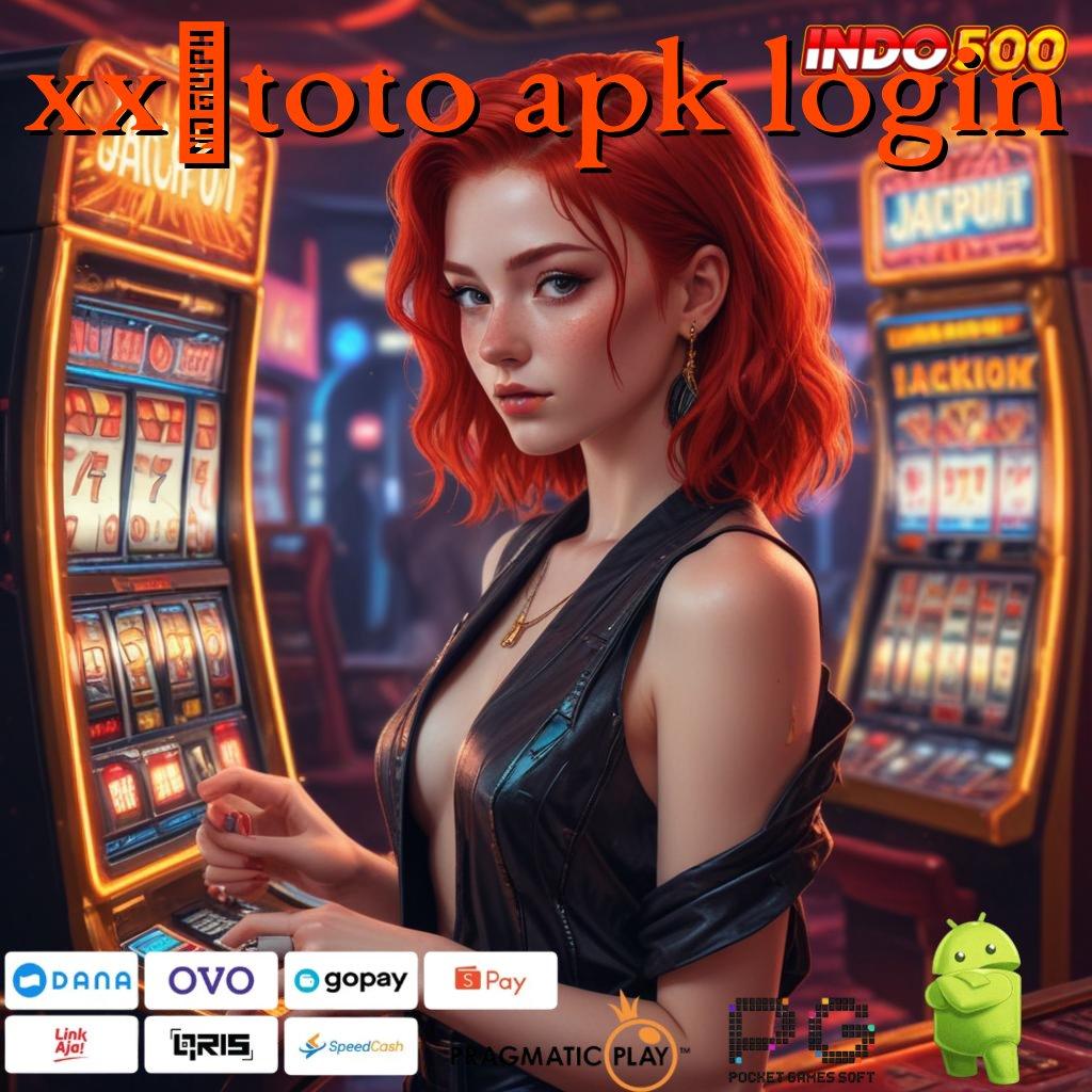 XX1TOTO APK LOGIN Event Terbaru Slot Bonus Langsung Cair Tanpa Ribet