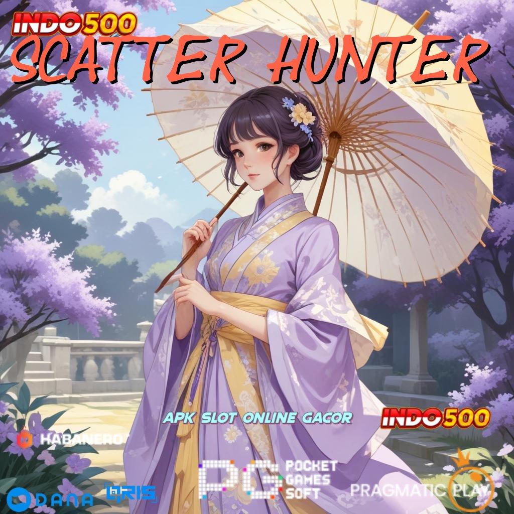 SCATTER HUNTER Versi Scatter Paling Semangat Hari Ini