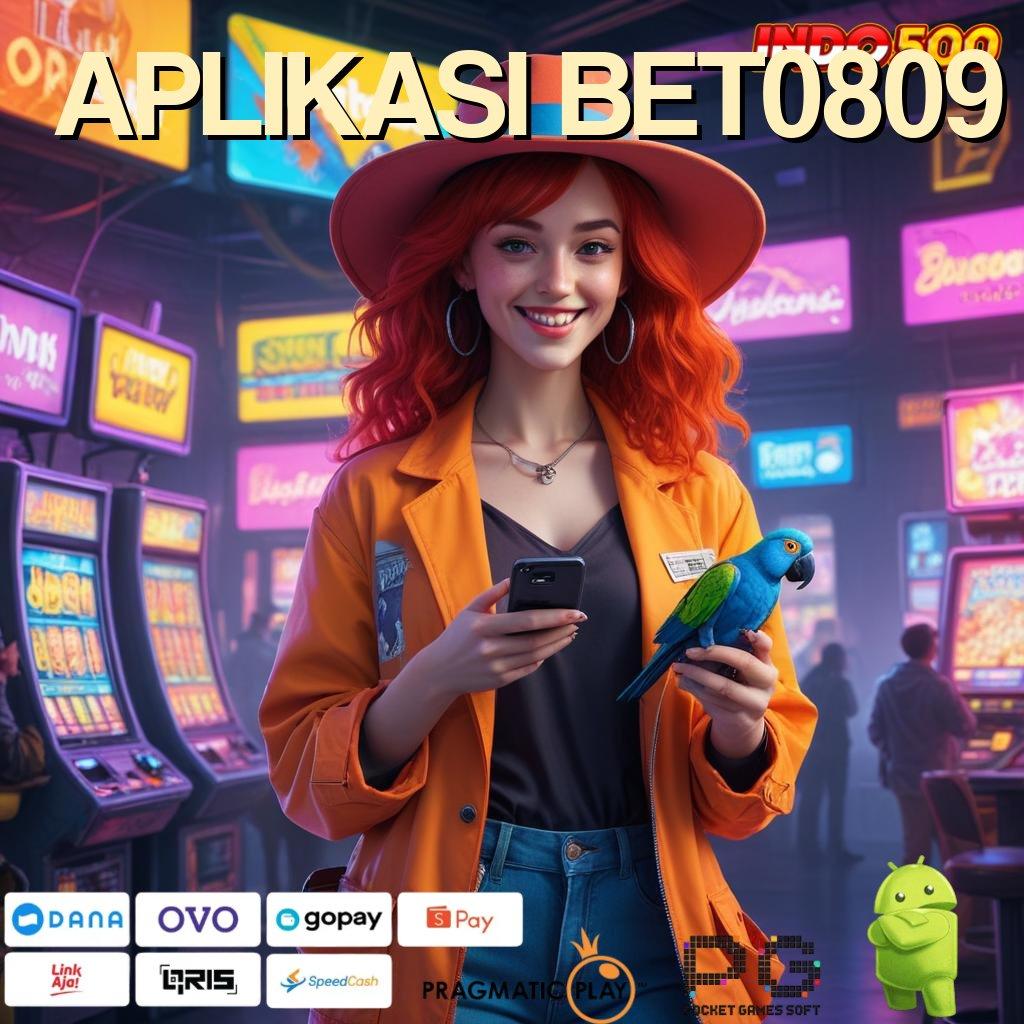 APLIKASI BET0809 ≫ berani mengambil tantangan