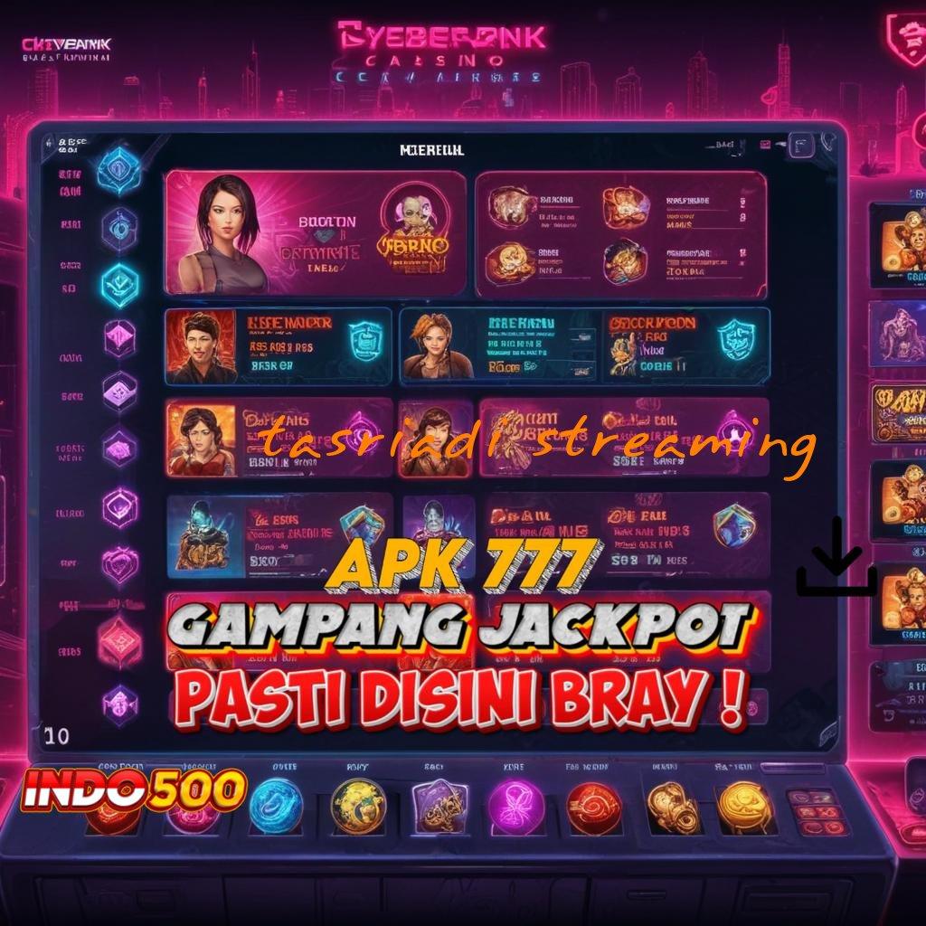 TASRIADI STREAMING ➤ mudah dilakukan bonus mengalir tiada henti