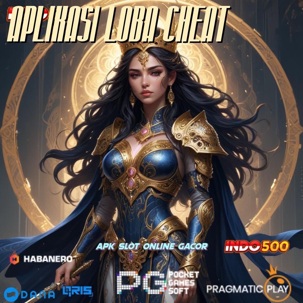 APLIKASI LOBA CHEAT ➜ penghasil duit