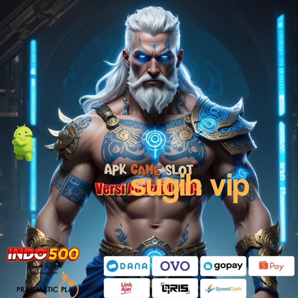 SUGIH VIP ✨ Latar Baru Jackpot Langsung Masuk Tanpa Ribet