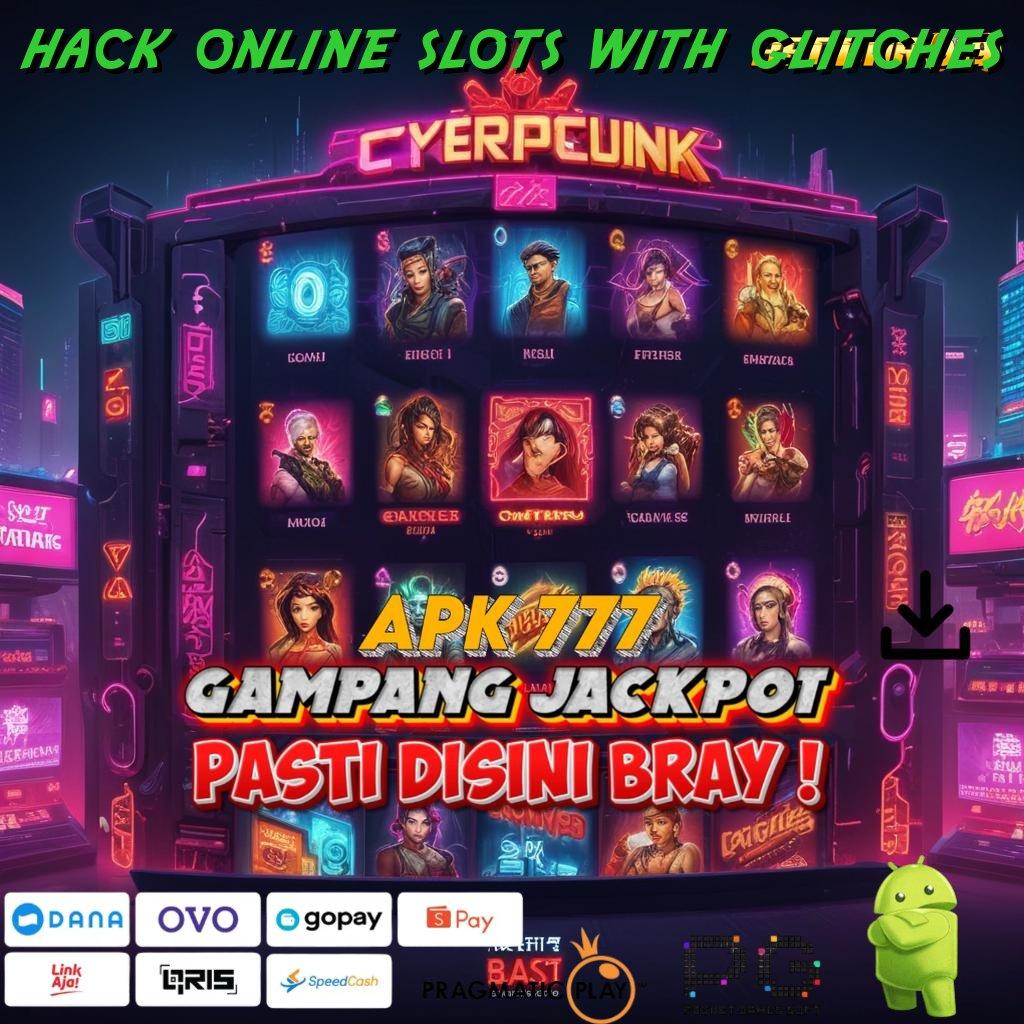 HACK ONLINE SLOTS WITH GLITCHES , Set Rejeki Tak Terduga Tertinggi Nomor