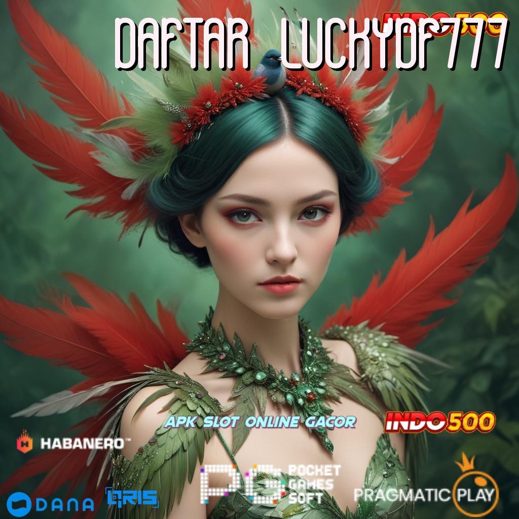 DAFTAR LUCKYDF777 > Peluang Eksklusif Acuan Baru Yang Modern