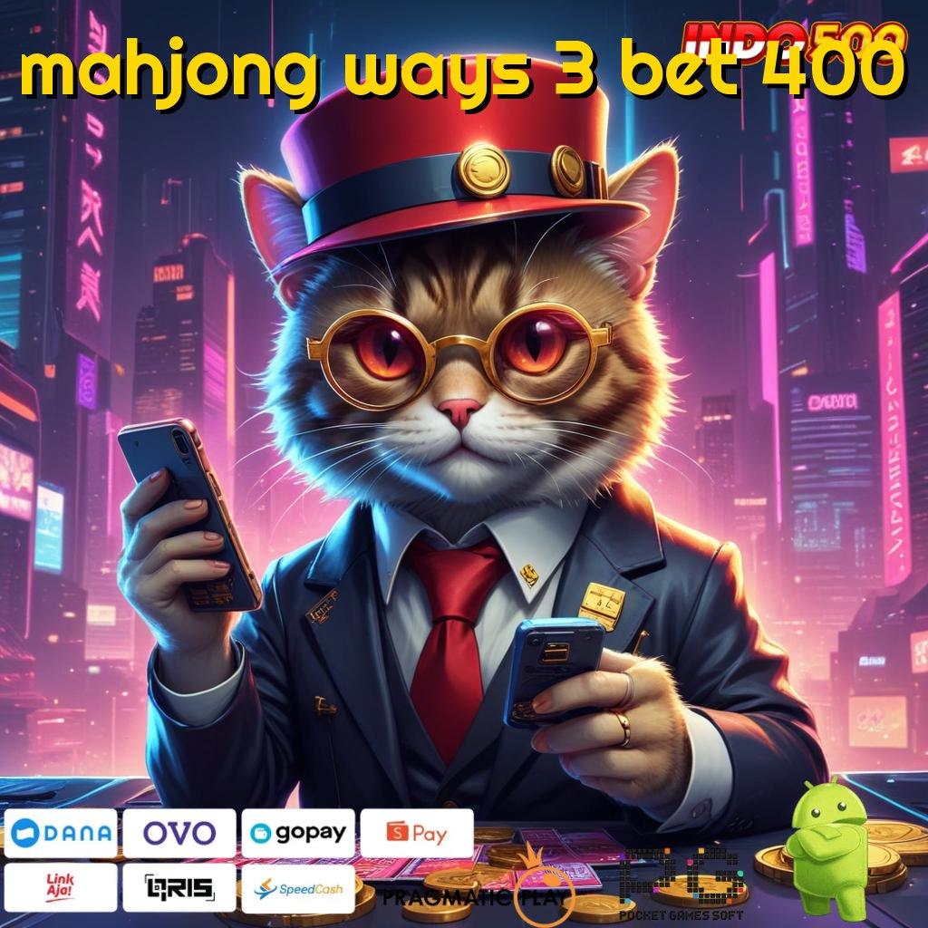 MAHJONG WAYS 3 BET 400 Zona RTP Tertinggi untuk Pemain Slot Aktif